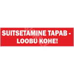 M&auml;rk Suitsetamine tapab &ndash; loobu kohe! M&auml;rgi alus Kleebis M&auml;rgi t&uuml;&uuml;p &uuml;hine m&auml;rk M&auml;rgi suurus 130 x 500 mm Viipeteksti keel Eesti