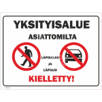 M&auml;rk Eravaldus Sissep&auml;&auml;s sisenemine keelatud M&auml;rgi alus Alumiinium (neobond 2 mm) M&auml;rgi t&uuml;&uuml;p UV tr&uuml;kkimine M&auml;rgi suurus 220 x 320 mm Viipeteksti keel Soome