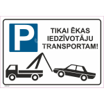 M&auml;rk Ainult hoone elanike transpordiks M&auml;rgi alus Alumiinium (neobond 2 mm) M&auml;rgi t&uuml;&uuml;p UV tr&uuml;kkimine M&auml;rgi suurus 220 x 320 mm Viipeteksti keel L&auml;tlane