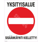 M&auml;rk Eravaldus sisses&otilde;it keelatud M&auml;rgi alus Plastik (vahustatud PVC 2 mm) M&auml;rgi t&uuml;&uuml;p &uuml;hine m&auml;rk M&auml;rgi suurus 380 x 480 mm Viipeteksti keel Eesti