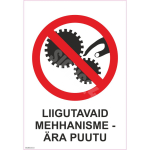 M&auml;rk Liigutavaid mehhanisme - &auml;ra puutu M&auml;rgi alus Alumiinium (neobond 2 mm) M&auml;rgi t&uuml;&uuml;p &uuml;hine m&auml;rk M&auml;rgi suurus 150x220 mm (koos tekstiga) Viipeteksti keel Eesti