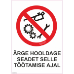 M&auml;rk &Auml;rge hooldage seadet selle t&ouml;&ouml;tamise ajal M&auml;rgi alus Plastik (vahustatud PVC 2 mm) M&auml;rgi t&uuml;&uuml;p &uuml;hine m&auml;rk M&auml;rgi suurus 150x220 mm (koos tekstiga) Viipeteksti keel Eesti