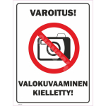 M&auml;rk Pildistamine keelatud M&auml;rgi alus Alumiinium (neobond 2 mm) M&auml;rgi t&uuml;&uuml;p UV tr&uuml;kkimine M&auml;rgi suurus 300 x 400 mm Viipeteksti keel Soome