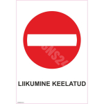 M&auml;rk Liikumine keelatud M&auml;rgi alus Kleebis M&auml;rgi t&uuml;&uuml;p &uuml;hine m&auml;rk M&auml;rgi suurus 150x220 mm (koos tekstiga) Viipeteksti keel Eesti