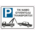 M&auml;rk Ainult hoone elanike transpordiks M&auml;rgi alus Alumiinium (neobond 2 mm) M&auml;rgi t&uuml;&uuml;p &uuml;hine m&auml;rk M&auml;rgi suurus 220 x 320 mm Viipeteksti keel Leedu