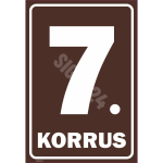 M&auml;rk Korruse numeratsioon - 7. korrus V&auml;rvus Pruun M&auml;rgi alus Kleebis M&auml;rgi t&uuml;&uuml;p &uuml;hine m&auml;rk M&auml;rgi suurus 220 x 320 mm Viipeteksti keel Eesti