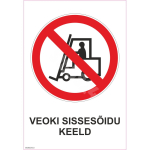 M&auml;rk Veoki sisses&otilde;idu keeld M&auml;rgi alus Plastik (vahustatud PVC 2 mm) M&auml;rgi t&uuml;&uuml;p &uuml;hine m&auml;rk M&auml;rgi suurus 150x220 mm (koos tekstiga) Viipeteksti keel Eesti
