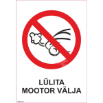 M&auml;rk L&uuml;lita mootor v&auml;lja M&auml;rgi alus Plastik (vahustatud PVC 2 mm) M&auml;rgi t&uuml;&uuml;p &uuml;hine m&auml;rk M&auml;rgi suurus 150x220 mm (koos tekstiga) Viipeteksti keel Eesti