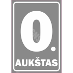 M&auml;rk Korruse numeratsioon - 0. korrus V&auml;rvus Hall M&auml;rgi alus Plastik (vahustatud PVC 2 mm) M&auml;rgi t&uuml;&uuml;p &uuml;hine m&auml;rk M&auml;rgi suurus 220 x 320 mm Viipeteksti keel Leedu