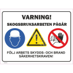 M&auml;rk Ettevaatust! Metsat&ouml;&ouml;d on k&auml;imas M&auml;rgi alus PVC b&auml;nner (pehmest materjalist) M&auml;rgi t&uuml;&uuml;p &uuml;hine m&auml;rk M&auml;rgi suurus 300 x 400 mm Viipeteksti keel Rootsi