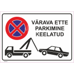 M&auml;rk V&auml;rava ette parkimine keelatud M&auml;rgi alus Alumiinium (neobond 2 mm) M&auml;rgi t&uuml;&uuml;p &uuml;hine m&auml;rk M&auml;rgi suurus 220 x 320 mm Viipeteksti keel Eesti