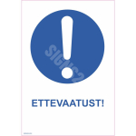 M&auml;rk &Uuml;ldine kohustusm&auml;rk M&auml;rgi alus Plastik (vahustatud PVC 2 mm) M&auml;rgi t&uuml;&uuml;p &uuml;hine m&auml;rk M&auml;rgi suurus 150x220 mm (koos tekstiga) Viipeteksti keel Eesti
