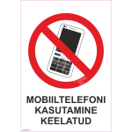 M&auml;rk Mobiiltelefoni kasutamine keelatud M&auml;rgi alus Kleebis M&auml;rgi t&uuml;&uuml;p &uuml;hine m&auml;rk M&auml;rgi suurus 70x100 mm (koos tekstiga) Viipeteksti keel Eesti