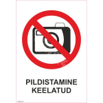 M&auml;rk Pildistamine keelatud M&auml;rgi alus Kleebis M&auml;rgi t&uuml;&uuml;p &uuml;hine m&auml;rk M&auml;rgi suurus 150x220 mm (koos tekstiga) Viipeteksti keel Eesti