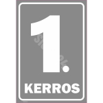 M&auml;rk Korruse numeratsioon - 1. korrus V&auml;rvus Hall M&auml;rgi alus Plastik (vahustatud PVC 2 mm) M&auml;rgi t&uuml;&uuml;p &uuml;hine m&auml;rk M&auml;rgi suurus 220 x 320 mm Viipeteksti keel Soome