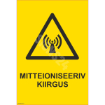 M&auml;rk Mitteioniseeriv kiirgus M&auml;rgi alus Alumiinium (neobond 2 mm) M&auml;rgi t&uuml;&uuml;p &uuml;hine m&auml;rk M&auml;rgi suurus 150x220 mm (koos tekstiga) Viipeteksti keel Eesti