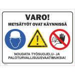 M&auml;rk Ettevaatust! Metsat&ouml;&ouml;d on k&auml;imas M&auml;rgi alus Plastik (vahustatud PVC 2 mm) M&auml;rgi t&uuml;&uuml;p &uuml;hine m&auml;rk M&auml;rgi suurus 220 x 320 mm Viipeteksti keel Soome