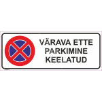 M&auml;rk V&auml;rava ette parkimine keelatud M&auml;rgi alus Alumiinium (neobond 2 mm) M&auml;rgi t&uuml;&uuml;p &uuml;hine m&auml;rk M&auml;rgi suurus 115 x 300 mm Viipeteksti keel Eesti
