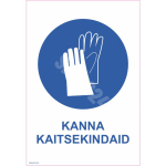 M&auml;rk Kanna kaitsekindaid M&auml;rgi alus Kleebis M&auml;rgi t&uuml;&uuml;p &uuml;hine m&auml;rk M&auml;rgi suurus 70x100 mm (koos tekstiga) Viipeteksti keel Eesti