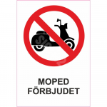 M&auml;rk Mopeed keelatud M&auml;rgi alus Alumiinium (neobond 2 mm) M&auml;rgi t&uuml;&uuml;p &uuml;hine m&auml;rk M&auml;rgi suurus 150x220 mm (koos tekstiga) Viipeteksti keel Rootsi