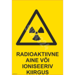 M&auml;rk Radioaktiivne aine v&otilde;i ioniseeriv kiirgus M&auml;rgi alus Plastik (vahustatud PVC 2 mm) M&auml;rgi t&uuml;&uuml;p &uuml;hine m&auml;rk M&auml;rgi suurus 150x220 mm (koos tekstiga) Viipeteksti keel Eesti