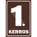 M&auml;rk Korruse numeratsioon - 1. korrus V&auml;rvus Pruun M&auml;rgi alus Alumiinium (neobond 2 mm) M&auml;rgi t&uuml;&uuml;p luminestsentsm&auml;rk M&auml;rgi suurus 220 x 320 mm Viipeteksti keel Soome