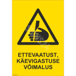 M&auml;rk Ettevaatust K&auml;evigastuse v&otilde;imalus M&auml;rgi alus Kleebis M&auml;rgi t&uuml;&uuml;p &uuml;hine m&auml;rk M&auml;rgi suurus 70x100 mm (koos tekstiga) Viipeteksti keel Eesti