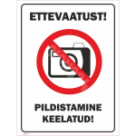 M&auml;rk Pildistamine keelatud M&auml;rgi alus Alumiinium (neobond 2 mm) M&auml;rgi t&uuml;&uuml;p UV tr&uuml;kkimine M&auml;rgi suurus 300 x 400 mm Viipeteksti keel Eesti