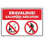 M&auml;rk Eravaldus ! Kalap&uuml;&uuml;k keelatud M&auml;rgi alus Plastik (vahustatud PVC 2 mm) M&auml;rgi t&uuml;&uuml;p &uuml;hine m&auml;rk M&auml;rgi suurus 220 x 320 mm Viipeteksti keel Eesti