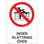 M&auml;rk &Uuml;le ronida keelatud M&auml;rgi alus Alumiinium (neobond 2 mm) M&auml;rgi t&uuml;&uuml;p &uuml;hine m&auml;rk M&auml;rgi suurus 150x220 mm (koos tekstiga) Viipeteksti keel Rootsi