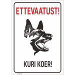 M&auml;rk Ettevaatust, kuri koer M&auml;rgi alus Alumiinium (neobond 2 mm) M&auml;rgi t&uuml;&uuml;p &uuml;hine m&auml;rk M&auml;rgi suurus 220 x 320 mm Viipeteksti keel Eesti