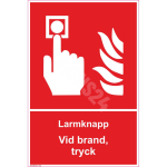 Luminestsentsm&auml;rk Tulekahju teatenupp - Tulekahju korral vajutage M&auml;rgi alus Alumiinium (neobond 2 mm) M&auml;rgi t&uuml;&uuml;p &uuml;hine m&auml;rk M&auml;rgi suurus 100 x 150 mm Viipeteksti keel Rootsi M&auml;rgi variant tekstiga