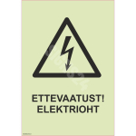Luminestsentsm&auml;rk Ettevaatust! Elektrioht M&auml;rgi alus Alumiinium (neobond 2 mm) M&auml;rgi t&uuml;&uuml;p luminestsentsm&auml;rk M&auml;rgi suurus 150x220 mm (koos tekstiga) Viipeteksti keel Eesti