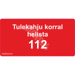 M&auml;rk Tulekahju korral helista 112 M&auml;rgi alus Plastik (vahustatud PVC 2 mm) M&auml;rgi t&uuml;&uuml;p &uuml;hine m&auml;rk M&auml;rgi suurus 50 x 100 mm Viipeteksti keel Eesti