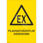 M&auml;rk Plahvatusohtlik keskkond M&auml;rgi alus Plastik (vahustatud PVC 2 mm) M&auml;rgi t&uuml;&uuml;p &uuml;hine m&auml;rk M&auml;rgi suurus 150x220 mm (koos tekstiga) Viipeteksti keel Eesti
