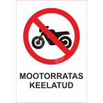 M&auml;rk Mootorratas keelatud M&auml;rgi alus Plastik (vahustatud PVC 2 mm) M&auml;rgi t&uuml;&uuml;p &uuml;hine m&auml;rk M&auml;rgi suurus 150x220 mm (koos tekstiga) Viipeteksti keel Eesti