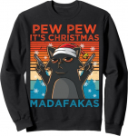 Pew Pew It's Christmas Madafakas Cat Santa Sweatshirt