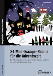24 Mini-Escape-Rooms f&uuml;r die Adventszeit - Sek I: Ein Adventskalender mit spannenden R&auml;tseln rund um ein weihnachtliches Abenteuer (5. ja 6. klass)