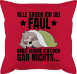 Paidepadi 50 x 50 cm - Lausung &uuml;tlustega - Laisk - Alle sagen ich sei Faul - 50 x 50 cm - Punane - Lausung &uuml;tlustega Paha padjakate Lausung ja t&auml;itmine Naljakas