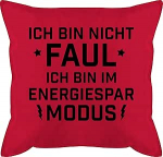 Shirtracer padi 50 x 50 cm - Lausung &uuml;tlustega - Ich Bin Nicht Faul - energias&auml;&auml;sturežiim - 50 x 50 cm - punane - Dekoratiivpadi &uuml;tlused &uuml;tlused t&auml;itmine diivanipadi ja t&auml;itmine &uuml;tlused sisse