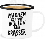 Shirtracer Emaille Becher Blechbecher - Statement - Machen ist wie wollen nur krasser schwarz - 300 ml - Wei&szlig; Schwarz - statements frohes neues jahr new year mit