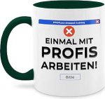 Tasse Tassen 325ml - Statement - Einmal mit Profis arbeiten Fehlermeldung - 325 ml - Dunkelgr&uuml;n - arbeit profi kaffetassen spr&uuml;che statements nur teetasse freche statement-tasse frohes neues jahr