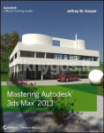 Mastering Autodesk 3ds Max 2013