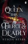 A Queen This Fierce and Deadly