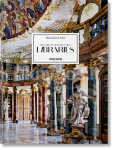 Massimo Listri. The World&rsquo;s Most Beautiful Libraries
