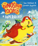 The Dinosaur that Pooped a Superhero