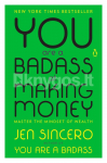 You Are a Badass at Making Money