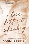 A Love Letter To Whiskey