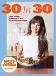 Soph's Plant Kitchen 30 in 30: 30g of protein, 30 minutes or less
