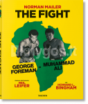 Norman Mailer. Neil Leifer. Howard L. Bingham. The Fight